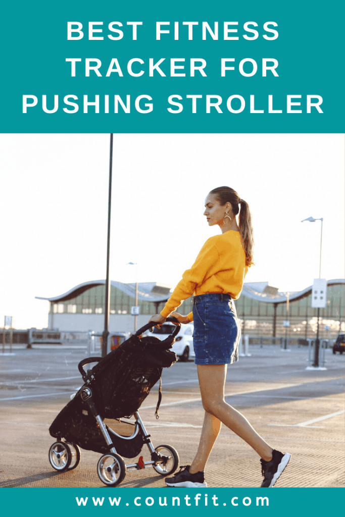 best fitness tracker for pushing stroller